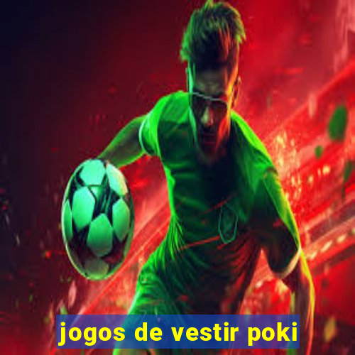 jogos de vestir poki